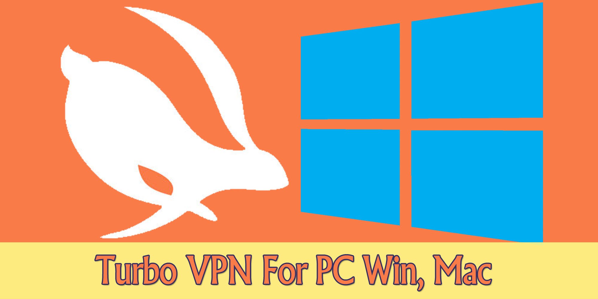 Download Turbo VPN for PC Windows 10/7/8 Laptop